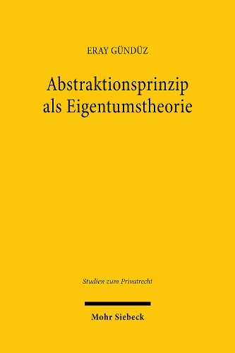 Abstraktionsprinzip als Eigentumstheorie.