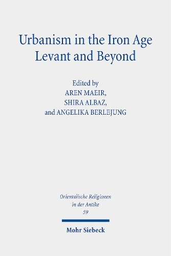 Urbanism in the Iron Age Levant and Beyond