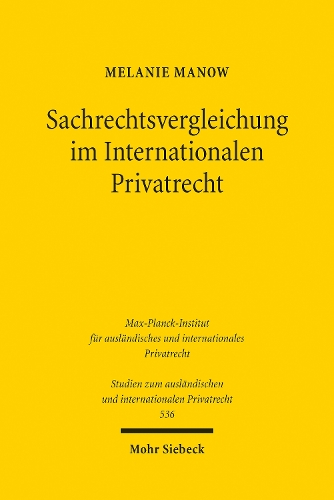 Sachrechtsvergleichung im Internationalen Privatrecht.