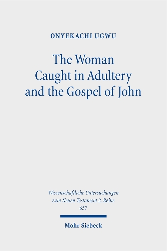 The Woman Caught in Adultery and the Gospel of John.