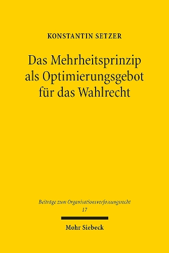 Das Mehrheitsprinzip als Optimierungsgebot fuer das Wahlrecht