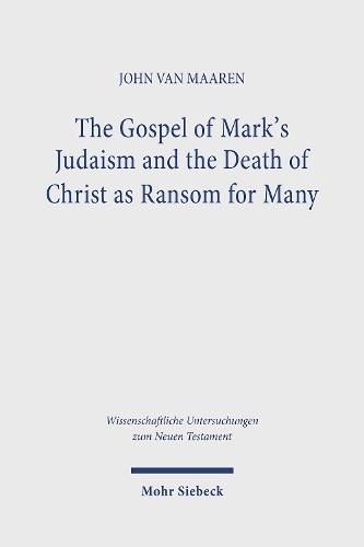 The Gospel of Mark's Judaism and the Death of Christ as Ransom for Many.