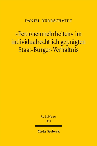 "Personenmehrheiten" im individualrechtlich gepraegten Staat-Buerger-Verhaeltnis.