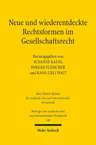 Neue und wiederentdeckte Rechtsformen im Gesellschaftsrecht