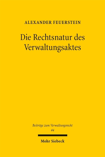 Die Rechtsnatur des Verwaltungsaktes