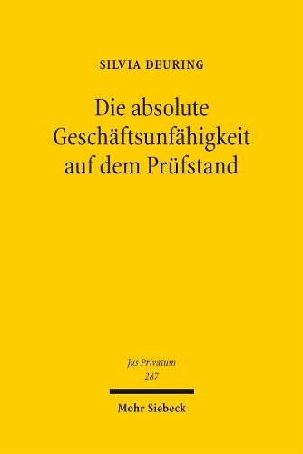 Die absolute Geschaeftsunfaehigkeit auf dem Pruefstand