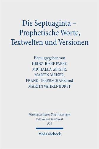 Die Septuaginta - Prophetische Worte, Textwelten und Versionen.
