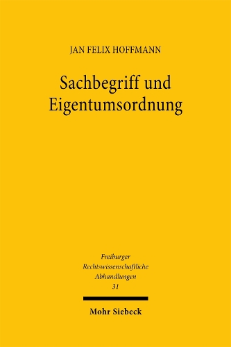Sachbegriff und Eigentumsordnung.