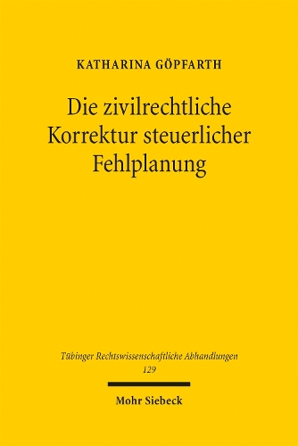 Die zivilrechtliche Korrektur steuerlicher Fehlplanung