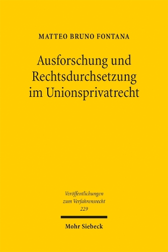 Ausforschung und Rechtsdurchsetzung im Unionsprivatrecht