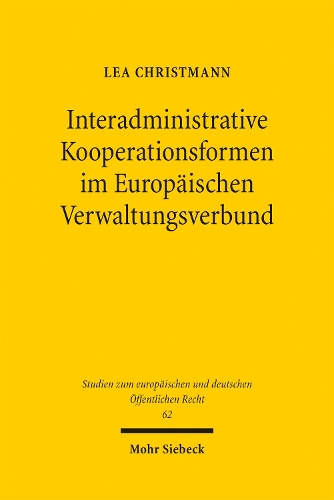 Interadministrative Kooperationsformen im Europaeischen Verwaltungsverbund