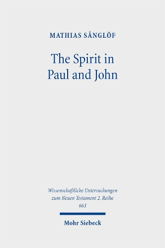 The Spirit in Paul and John