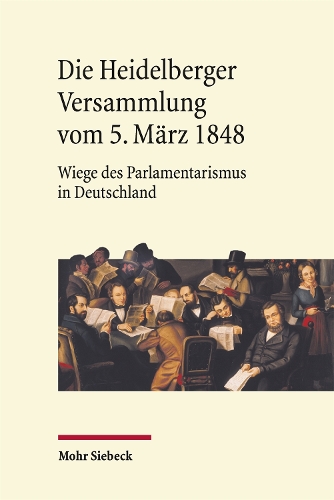 Die Heidlberger Versammlung vom 5. Maerz 1848