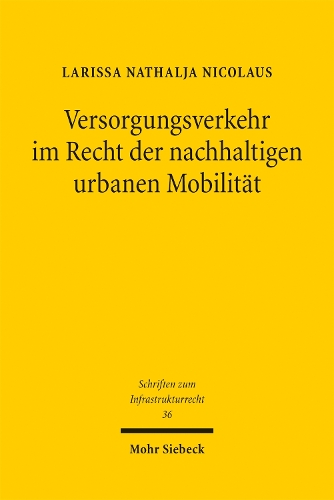 Versorgungsverkehr im Recht der nachhaltigen urbanen Mobilitaet.
