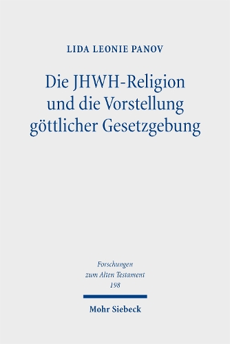 Die JHWH-Religion und die Vorstellung göttlicher Gesetzgebung