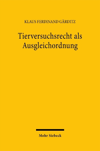 Tierversuchsrecht als Ausgleichordnung.