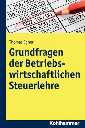 Grundfragen der Betriebswirtschaftlichen Steuerlehre.
