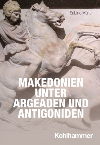 Makedonien unter Argeaden und Antigoniden.