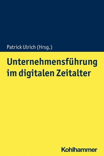 Unternehmensführung im digitalen Zeitalter.