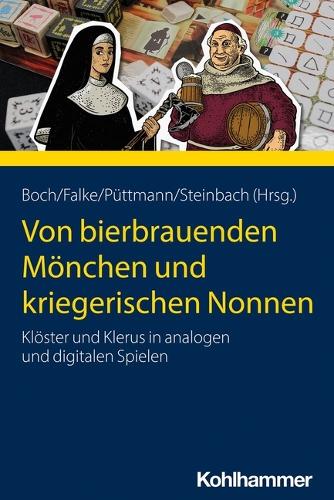 Von bierbrauenden Moenchen und kriegerischen Nonnen