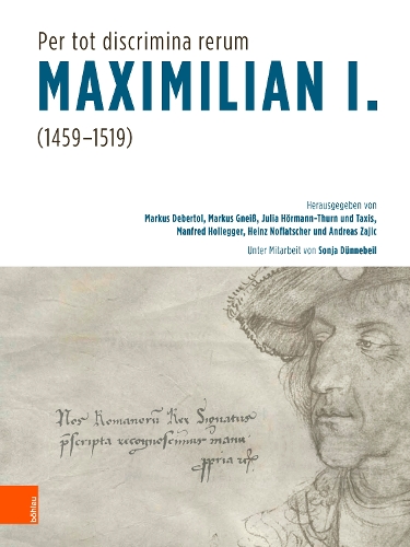 "Per tot discrimina rerum" - Maximilian I. (1459-1519).
