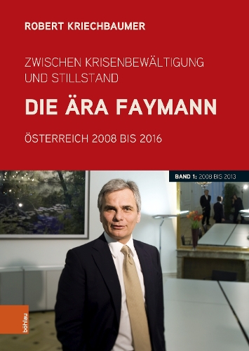 Zwischen Krisenbewaeltigung und Stillstand. Die Aera Faymann.