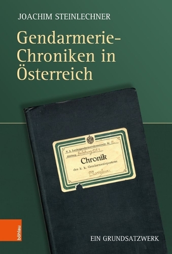 Gendarmerie-Chroniken in Oesterreich