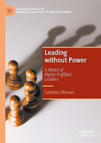 Leading without Power: A Model of Highly Fulfilled Leaders. 1st ed. 2025