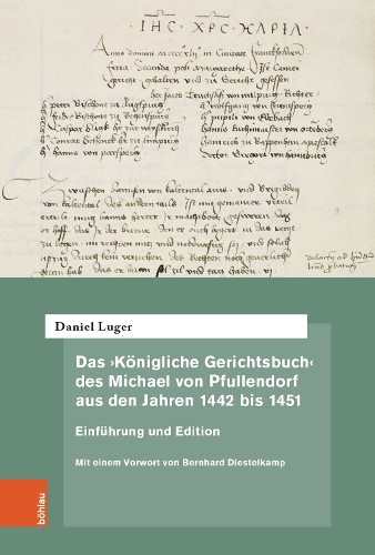 Das 'Koenigliche Gerichtsbuch' des Michael von Pfullendorf aus den Jahren 1442 bis 1451
