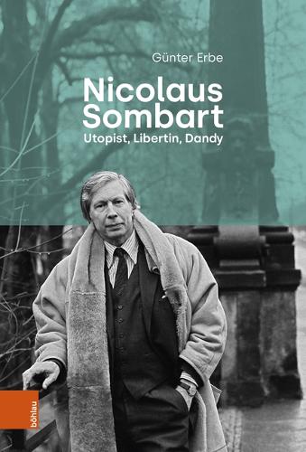 Nicolaus Sombart - Utopist, Libertin, Dandy.