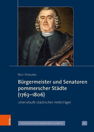 Buergermeister und Senatoren pommerscher Staedte (1763-1806)