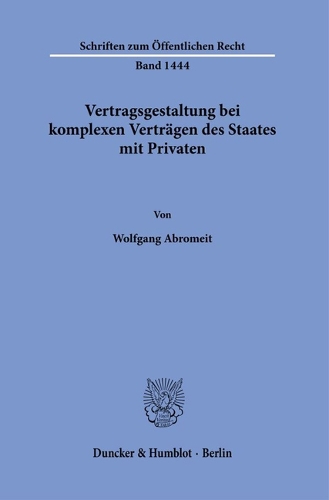 Vertragsgestaltung bei komplexen Vertraegen des Staates mit Privaten.