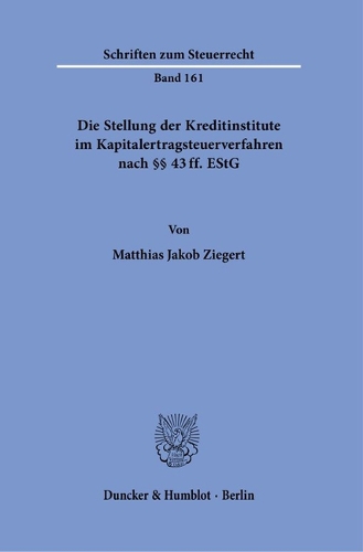 Die Stellung der Kreditinstitute im Kapitalertragsteuerverfahren nach Paragr. 43 ff. EStG.