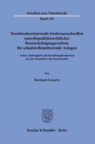 Normkonkretisierende Irrelevanzschwellen umweltqualitaetsrechtlicher Beeintraechtigungsverbote fuer schadstoffemittierende Anlagen