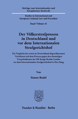 Der Voelkerstrafprozess in Deutschland und vor dem Internationalen Strafgerichtshof