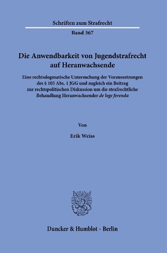 Die Anwendbarkeit von Jugendstrafrecht auf Heranwachsende