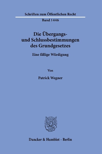 Die Uebergangs- und Schlussbestimmungen des Grundgesetzes
