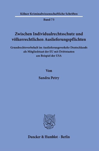 Zwischen Individualrechtsschutz und voelkerrechtlichen Auslieferungspflichten