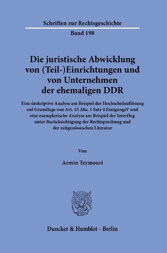 Die juristische Abwicklung von (Teil-)Einrichtungen und von Unternehmen der ehemaligen DDR