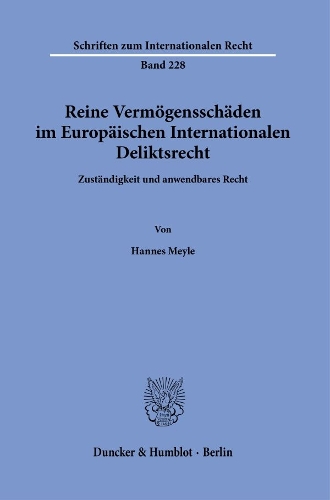 Reine Vermoegensschaeden im Europaeischen Internationalen Deliktsrecht
