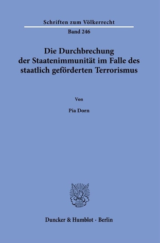 Die Durchbrechung der Staatenimmunitaet im Falle des staatlich gefoerderten Terrorismus.