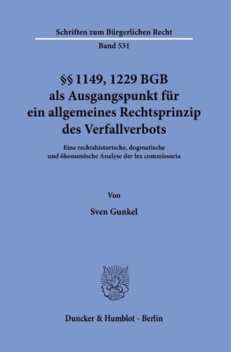 Paragr. 1149, 1229 BGB als Ausgangspunkt fuer ein allgemeines Rechtsprinzip des Verfallverbots