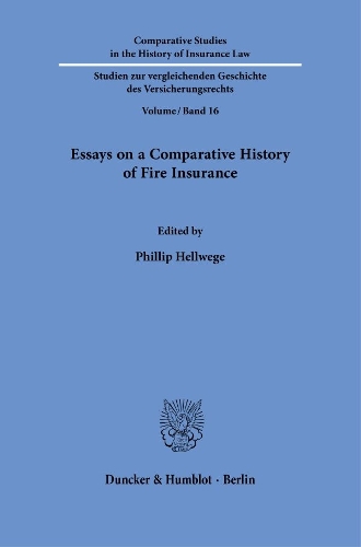 Essays on a Comparative History of Fire Insurance.
