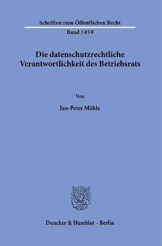 Die datenschutzrechtliche Verantwortlichkeit des Betriebsrats.