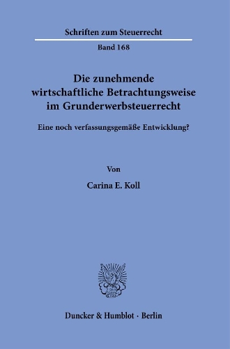 Die zunehmende wirtschaftliche Betrachtungsweise im Grunderwerbsteuerrecht