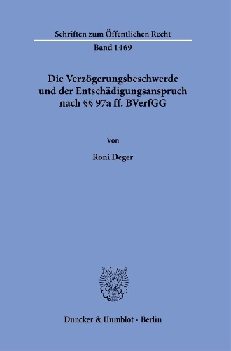 Die Verzoegerungsbeschwerde und der Entschaedigungsanspruch nach Paragr. 97a ff. BVerfGG.