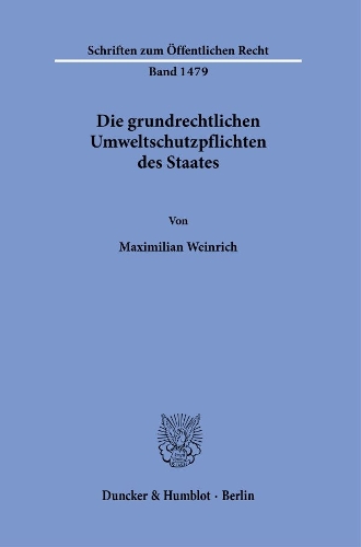 Die grundrechtlichen Umweltschutzpflichten des Staates.