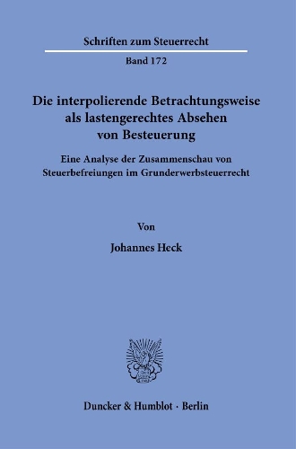 Die interpolierende Betrachtungsweise als lastengerechtes Absehen von Besteuerung