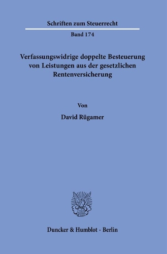 Verfassungswidrige doppelte Besteuerung von Leistungen aus der gesetzlichen Rentenversicherung.