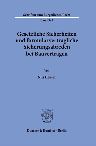 Gesetzliche Sicherheiten und formularvertragliche Sicherungsabreden bei Bauvertraegen.